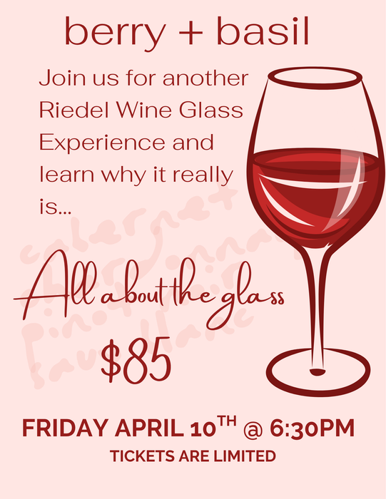 Friday, April 10th 2026 @ 6:30pm Riedel Wine Glass Experience